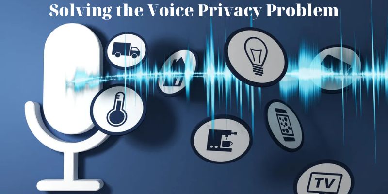 Solving the Voice Privacy Problem - Reviews data privacy and voice recognition