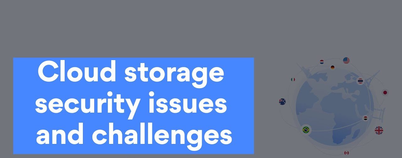 Challenges with Secure Cloud Storage 