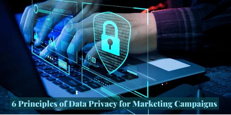 6 Principles of Data Privacy for Marketing Campaigns (1)