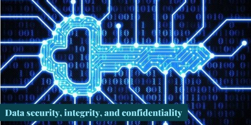Data security, integrity, and confidentiality