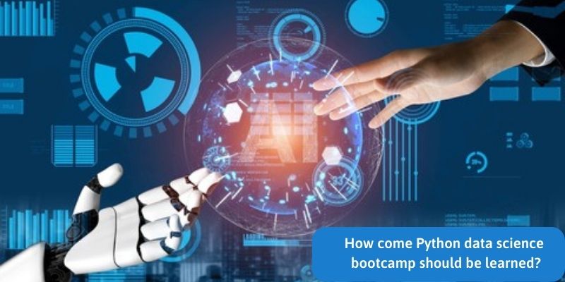 How come Python data science bootcamp should be learned?