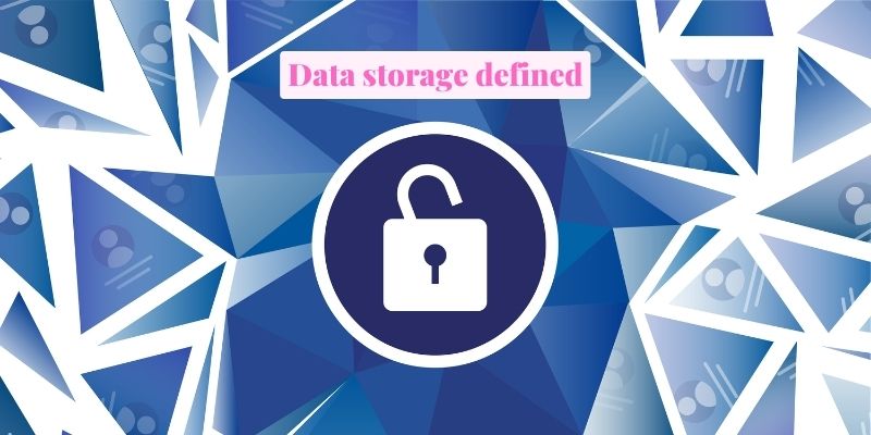 Data storage defined (Difference of data privacy and data storage)
