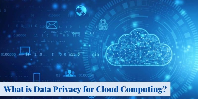 What is Data Privacy for Cloud Computing