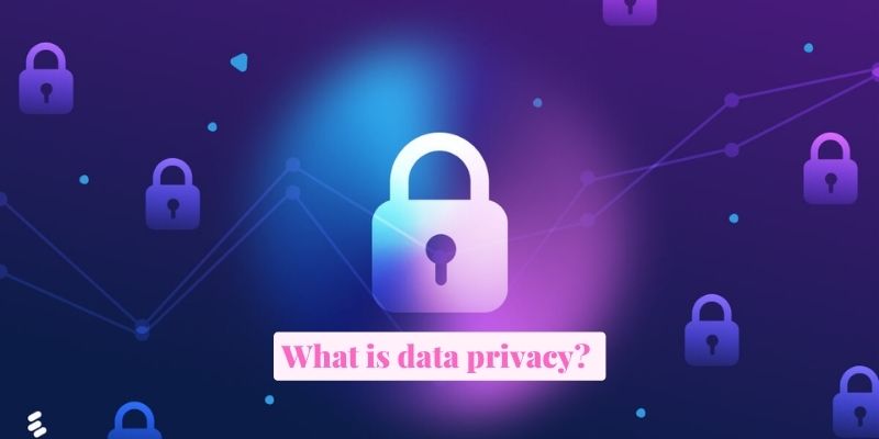 What is data privacy? (Difference of data privacy and data storage)