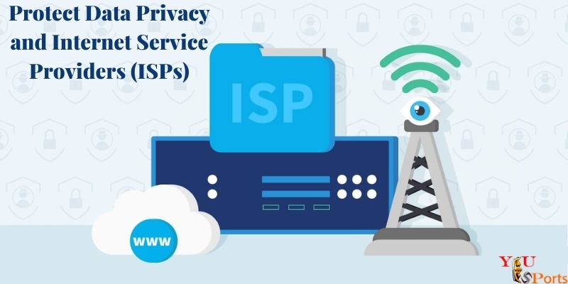Protect Data Privacy and Internet Service Providers (ISPs)