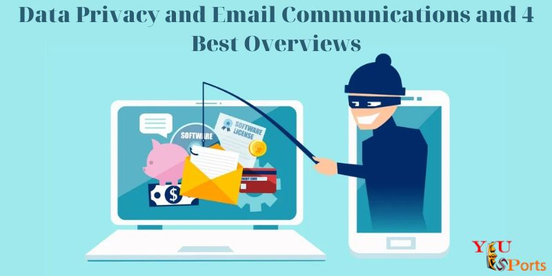 Data Privacy and Email Communications and 4 Best Overviews